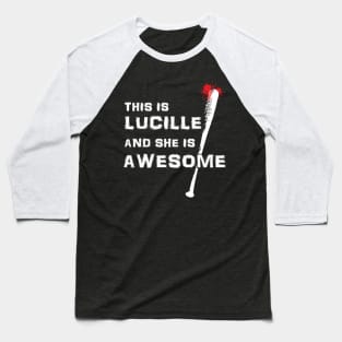 This Is Lucille And She Is Awesome Walking Dead Baseball T-Shirt